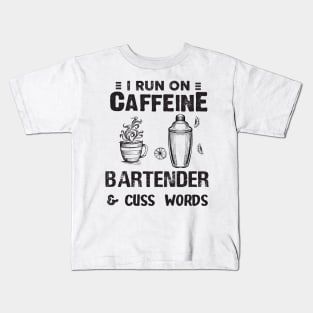 I Run On Caffeine Bartender And Cuss Words Kids T-Shirt